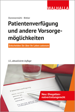 Patientenverfügung und andere Vorsorgemöglichkeiten von Bittler,  Jan, Dommermühl,  Felix