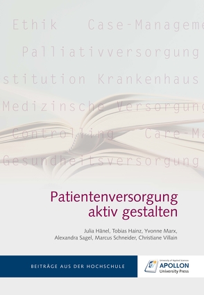 Patientenversorgung aktiv gestalten von Hainz,  Tobias, Hänel,  Julia, Marx,  Yvonne, Pundt,  Prof. Dr. Johanne, Sagel,  Alexandra, Schneider,  Marcus, Villain,  Christiane