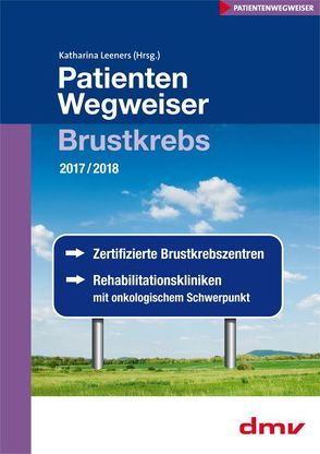 PatientenWegweiser Brustkrebs 2017/2017 von Leeners,  Katharina