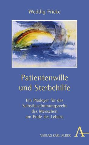 Patientenwille und Sterbehilfe von Fricke,  Weddig