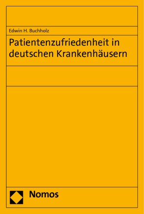 Patientenzufriedenheit in deutschen Krankenhäusern von Buchholz,  Edwin H.