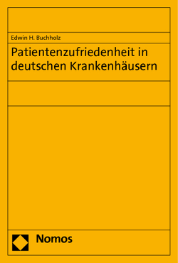 Patientenzufriedenheit in deutschen Krankenhäusern von Buchholz,  Edwin H.