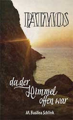 Patmos – da der Himmel offen war von Schlink,  M Basilea