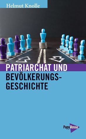 Patriarchat und Bevölkerungsgeschichte von Knolle,  Helmut