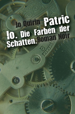 Patric Io. Die Farben der Schatten. von Quirin,  Jo