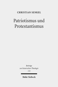 Patriotismus und Protestantismus von Senkel,  Christian