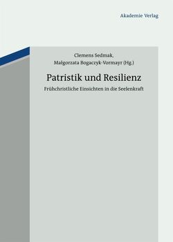 Patristik und Resilienz von Bogaczyk-Vormayr,  Malgorzata, Sedmak,  Clemens