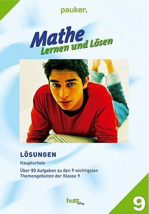 Pauker. Die Lernhilfen / Lösungen Mathe – Lernen und Lösen, Hauptschule Klasse 9, Übungsaufgaben von Hutt,  Stefan, Hutt,  Stephan