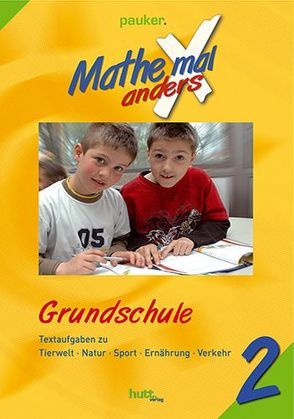 Pauker. Die Lernhilfen / Mathe mal anders, Grundschule Klasse 2 von Hutt,  Stefan, Hutt,  Stephan