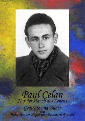 Paul Celan von Fronert,  Rosemarie, Kiefer,  Hans W