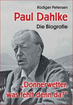 Paul Dahlke – Die Biografie von Petersen,  Rüdiger