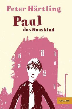 Paul das Hauskind von Härtling,  Peter, Waechter,  Philip