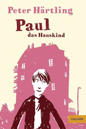 Paul das Hauskind von Härtling,  Peter, Waechter,  Philip