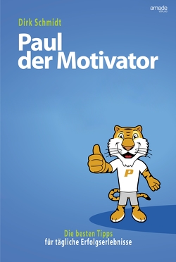 Paul der Motivator von Schmidt,  Dirk