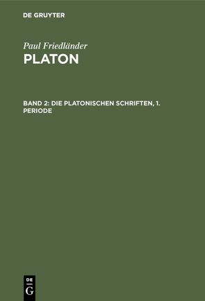 Paul Friedländer: Platon / Die Platonischen Schriften, 1. Periode von Friedländer,  Paul