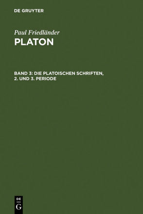 Paul Friedländer: Platon / Die platonischen Schriften, 2. und 3. Periode von Friedländer,  Paul