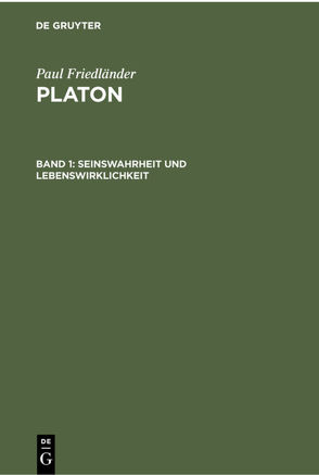 Paul Friedländer: Platon / Seinswahrheit und Lebenswirklichkeit von Friedländer,  Paul