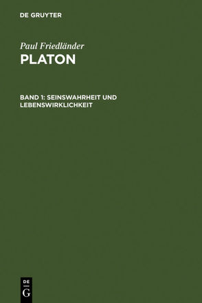 Paul Friedländer: Platon / Seinswahrheit und Lebenswirklichkeit von Friedländer,  Paul