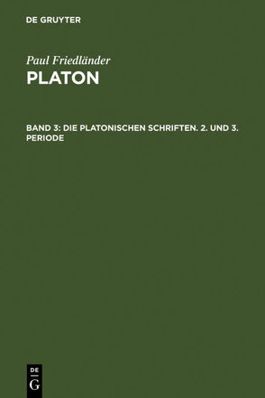 Paul Friedländer: Platon / Die platonischen Schriften, 2. und 3. Periode von Friedländer,  Paul