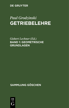 Paul Grodzinski: Getriebelehre / Geometrische Grundlagen von Lechner,  Gisbert