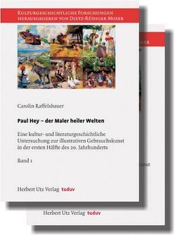 Paul Hey – der Maler heiler Welten von Raffelsbauer,  Carolin