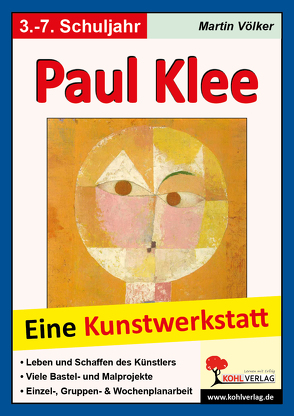 Paul Klee – Eine Kunstwerkstatt für 8- bis 12-Jährige von Völker,  Martin