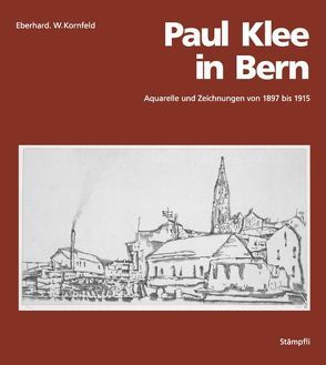 Paul Klee in Bern von Kornfeld,  Eberhard W.