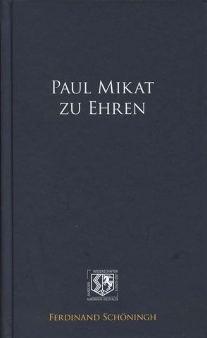 Paul Mikat zu Ehren von Haneklaus,  Birgitt, Hatt,  Hanns, Isensee,  Josef, Repgen,  Konrad, Schavan,  Annette, Schwab,  Dieter