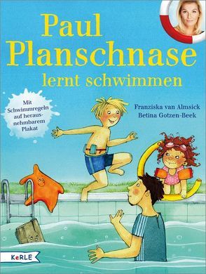 Paul Planschnase lernt schwimmen von Almsick,  Franziska van, Gotzen-Beek,  Betina