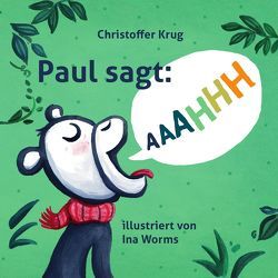 Paul sagt AAAHHH von Krug,  Christoffer, Worms,  Ina