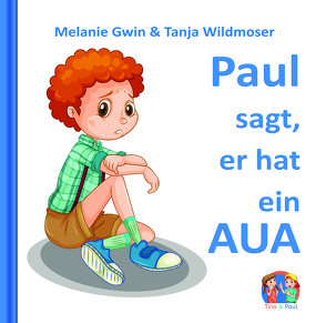 Paul sagt, er hat ein AUA von Gwin,  Melanie, Wildmoser,  Tanja