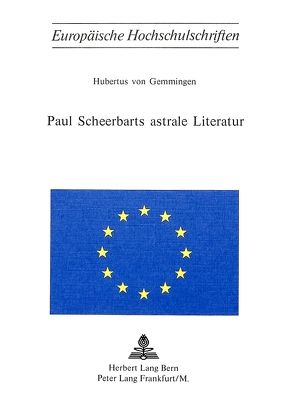 Paul Scheerbarts astrale Literatur von von Gemmingen-Hornberg,  Hubertus