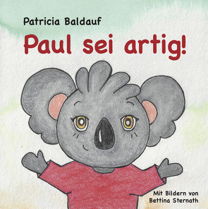 Paul sei artig! von Baldauf,  Patricia