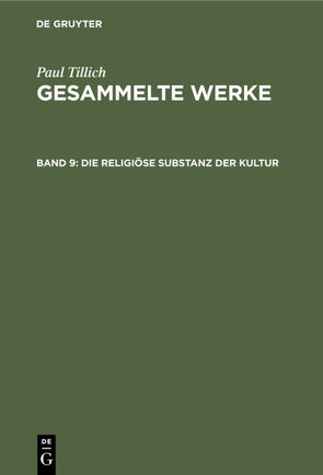 Paul Tillich: Gesammelte Werke / Die religiöse Substanz der Kultur von Albrecht,  Renate, Tillich,  Paul