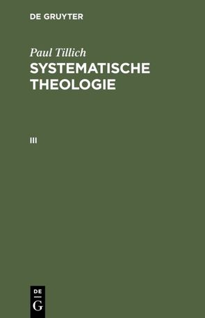 Paul Tillich: Systematische Theologie / Systematische Theologie III von Tillich,  Paul