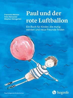 Paul und der rote Luftballon von Bodenmann,  Guy, Christiansen,  Hanna, Hamacher,  Felix, In-Albon,  Tina, Lomnitzer,  Klaus, Meister,  Franziska, Schwenck,  Christina, Weingarten,  Stephan