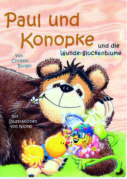 Paul und Konopke / Paul und Konopke und die Wunderglockenblume von Christin,  Burger