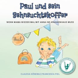 Paul und sein Sehnsuchtskoffer von Höwing,  Claudia