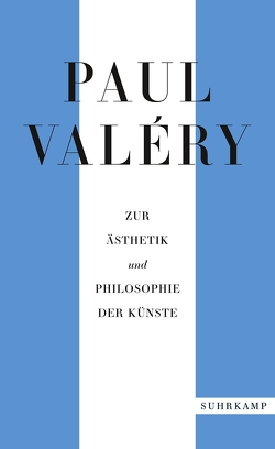 Paul Valéry: Zur Ästhetik und Philosophie der Künste von Horst,  Karl August, Kemp,  Friedhelm, Looser,  Max, Par,  Clemens, Rilke,  Rainer Maria, Russer,  Achim, Schmidt,  Carlo, Schmidt-Radefeldt,  Jürgen, Schwibs,  Bernd, Valéry,  Paul, Zemp,  Werner