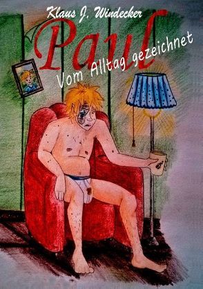 Paul – vom Alltag gezeichnet von Windecker,  Klaus J.