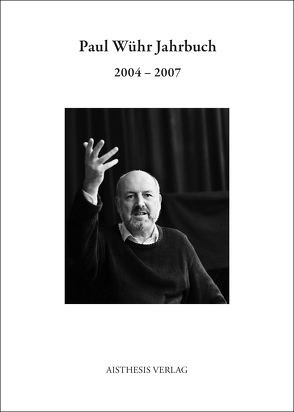 Paul Wühr Jahrbuch 2004-2007 von Fritsch,  Werner, Heißenbüttel,  Helmut, Hoffmann,  Volker, Ort,  Claus-Michael, Pastior,  Oskar, Poppe,  Inge, Ritter-Santini,  Lea, Sonnemann,  Ulrich, Wühr,  Paul