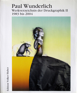 Paul Wunderlich. Werkverzeichnis der Druckgraphik II