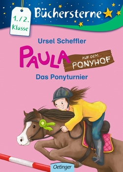 Paula auf dem Ponyhof. Das Ponyturnier von Gerigk,  Julia, Scheffler,  Ursel