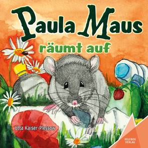 Paula Maus räumt auf von Gölß,  Ines, Kaiser-Plessow,  Utta, Verlag,  Kelebek