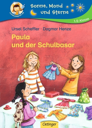 Paula und der Schulbasar von Henze,  Dagmar, Scheffler,  Ursel