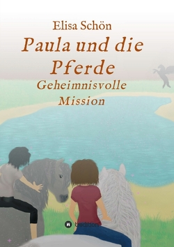 Paula und die Pferde von Schön,  Elisa