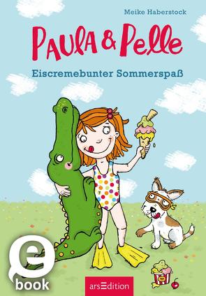 Paula und Pelle – Eiscremebunter Sommerspaß von Haberstock,  Meike