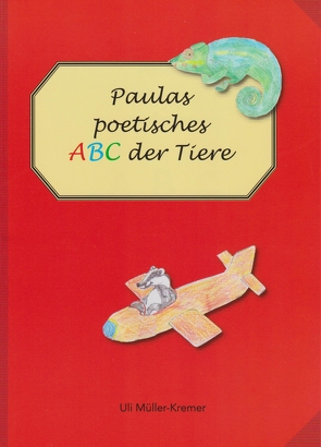 Paulas poetisches ABC der Tiere von Müller-Kremer,  Uli