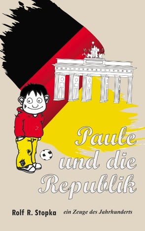 Paule und die Republik von Stopka,  Rolf R.