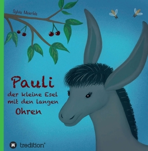 Pauli, der kleine Esel mit den langen Ohren von Meierfels,  Sylvia